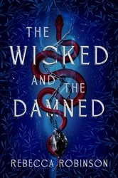 Book cover of The Wicked and the Damned by Rebecca Robinson