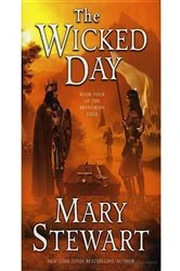 Book cover of The Wicked Day (The Arthurian Saga, Book 4) by Mary Stewart