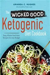 Book cover of The Wicked Good Ketogenic Diet Cookbook by Amanda C. Hughes