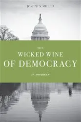 Book cover of The Wicked Wine of Democracy by Unknown