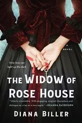 Book cover of The Widow of Rose House by Diana Biller