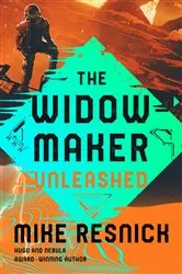 Book cover of The Widowmaker Unleashed by Mike Resnick