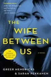 Book cover of The Wife Between Us by Greer Hendricks