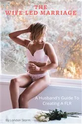 Book cover of The Wife Led Marriage by London Storm