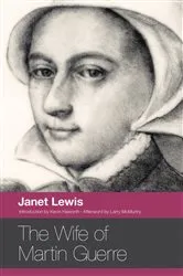 Book cover of The Wife of Martin Guerre by Janet Lewis