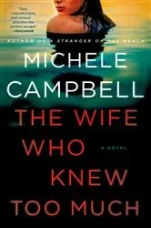 Book cover of The Wife Who Knew Too Much by Michele Campbell
