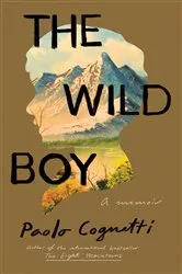 Book cover of The Wild Boy by Paolo Cognetti