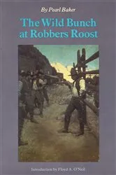 Book cover of The Wild Bunch at Robbers Roost by Pearl Baker