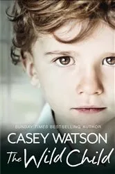 Book cover of THE WILD CHILD by Judith Bowen