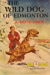 Book cover of The Wild Dog of Edmonton by David Grew