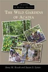 Book cover of The Wild Gardens of Acadia by Anne M. Kozak