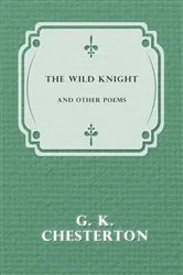 Book cover of The Wild Knight and Other Poems by G. K. Chesterton