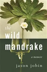 Book cover of The Wild Mandrake by Jason Jobin
