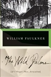 Book cover of The Wild Palms by William Faulkner
