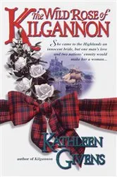 Book cover of The Wild Rose of Kilgannon by Kathleen Givens