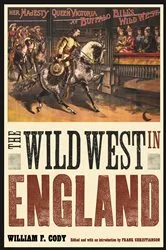 Book cover of The Wild West in England by William F. Cody
