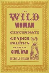 Book cover of The Wild Woman of Cincinnati by Michael D. Pierson