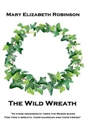 Book cover of The Wild Wreath by Mary Elizabeth Robinson