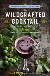 Book cover of The Wildcrafted Cocktail by Ellen Zachos