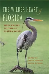 Book cover of The Wilder Heart of Florida by Jack E. Davis