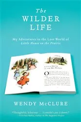 Book cover of The Wilder Life by Wendy McClure