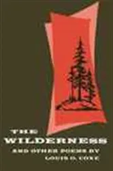 Book cover of The Wilderness and Other Poems by Louis Coxe