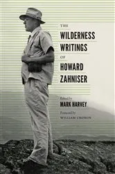Book cover of The Wilderness Writings of Howard Zahniser by Mark W. T. Harvey