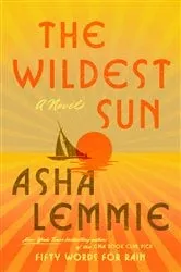 Book cover of The Wildest Sun by Asha Lemmie