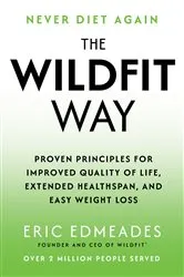 Book cover of The Wildfit Way by Eric Edmeades