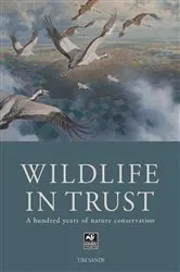 Book cover of The Wildlife in Trust by Tim Sands