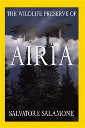 Book cover of The Wildlife Preserve of Airia by Salvatore Salamone