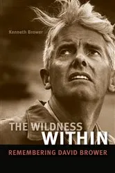 Book cover of The Wildness Within by Kenneth David Brower