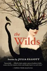 Book cover of The Wilds by Julia Elliott