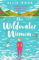 Book cover of The Wildwater Women by Unknown
