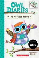 Book cover of The Wildwood Bakery: A Branches Book (Owl Diaries #7) by Rebecca Elliott