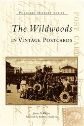 Book cover of The Wildwoods in Vintage Postcards by James D. Ristine
