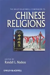 Book cover of The Wiley-Blackwell Companion to Chinese Religions by Randall L. Nadeau