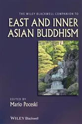 Book cover of The Wiley Blackwell Companion to East and Inner Asian Buddhism by Mario Poceski