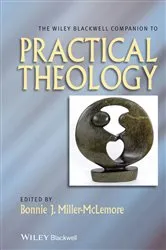 Book cover of The Wiley Blackwell Companion to Practical Theology by Bonnie J. Miller-McLemore