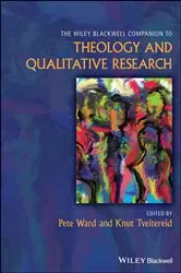 Book cover of The Wiley Blackwell Companion to Theology and Qualitative Research by Pete Ward