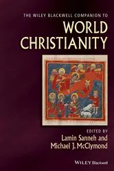 Book cover of The Wiley Blackwell Companion to World Christianity by Lamin Sanneh