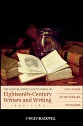 Book cover of The Wiley-Blackwell Encyclopedia of Eighteenth-Century Writers and Writing 1660 - 1789 by Paul Baines