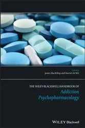 Book cover of The Wiley-Blackwell Handbook of Addiction Psychopharmacology by James MacKillop