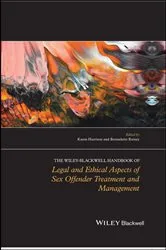 Book cover of The Wiley-Blackwell Handbook of Legal and Ethical Aspects of Sex Offender Treatment and Management by Karen Harrison