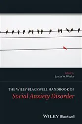 Book cover of The Wiley Blackwell Handbook of Social Anxiety Disorder by Justin W. Weeks