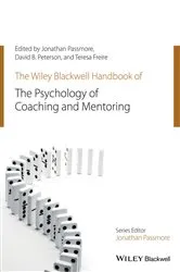 Book cover of The Wiley-Blackwell Handbook of the Psychology of Coaching and Mentoring by Jonathan Passmore