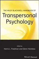 Book cover of The Wiley-Blackwell Handbook of Transpersonal Psychology by Harris L. Friedman