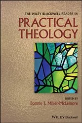 Book cover of The Wiley Blackwell Reader in Practical Theology by Bonnie J. Miller-McLemore