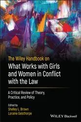 Book cover of The Wiley Handbook on What Works with Girls and Women in Conflict with the Law by Shelley L. Brown