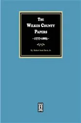 Book cover of The Wilkes County Papers, 1777-1833 by Davis, Jr., Robert Scott